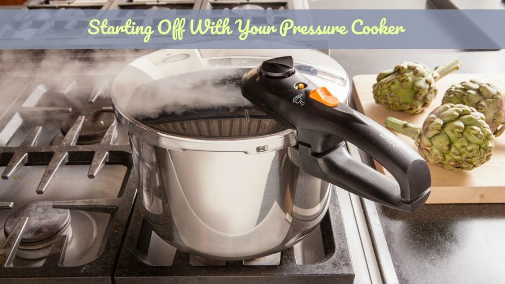 Starting off with your Pressure Cooker