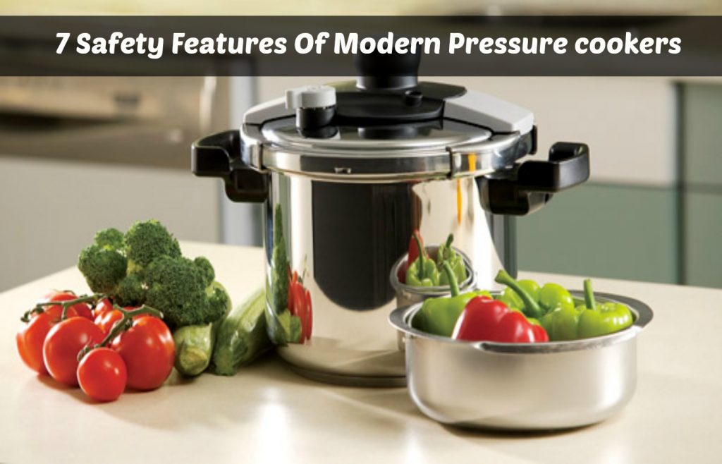 7 safety features of modern pressure cookers