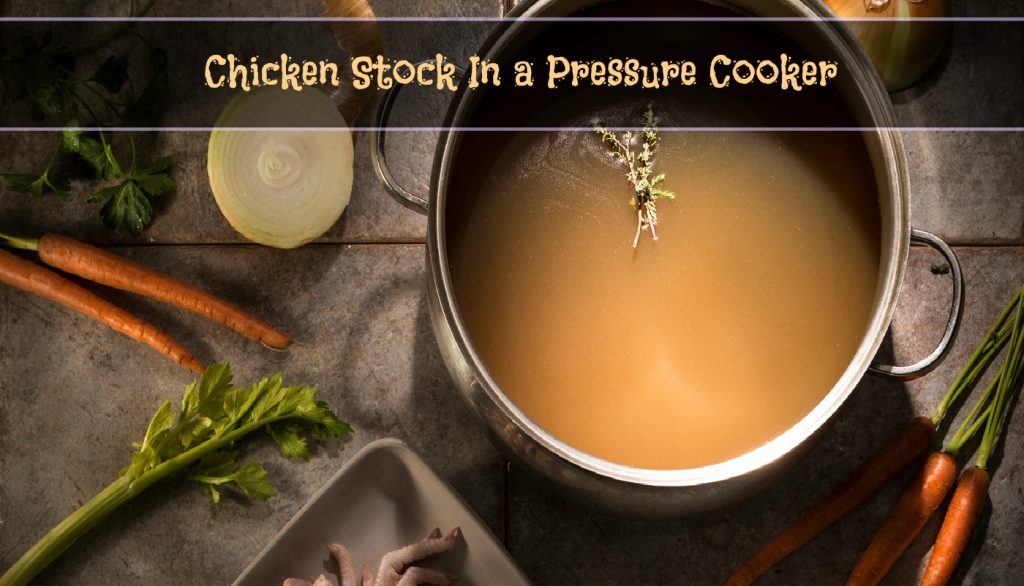 chicken stock in a pressure cooker
