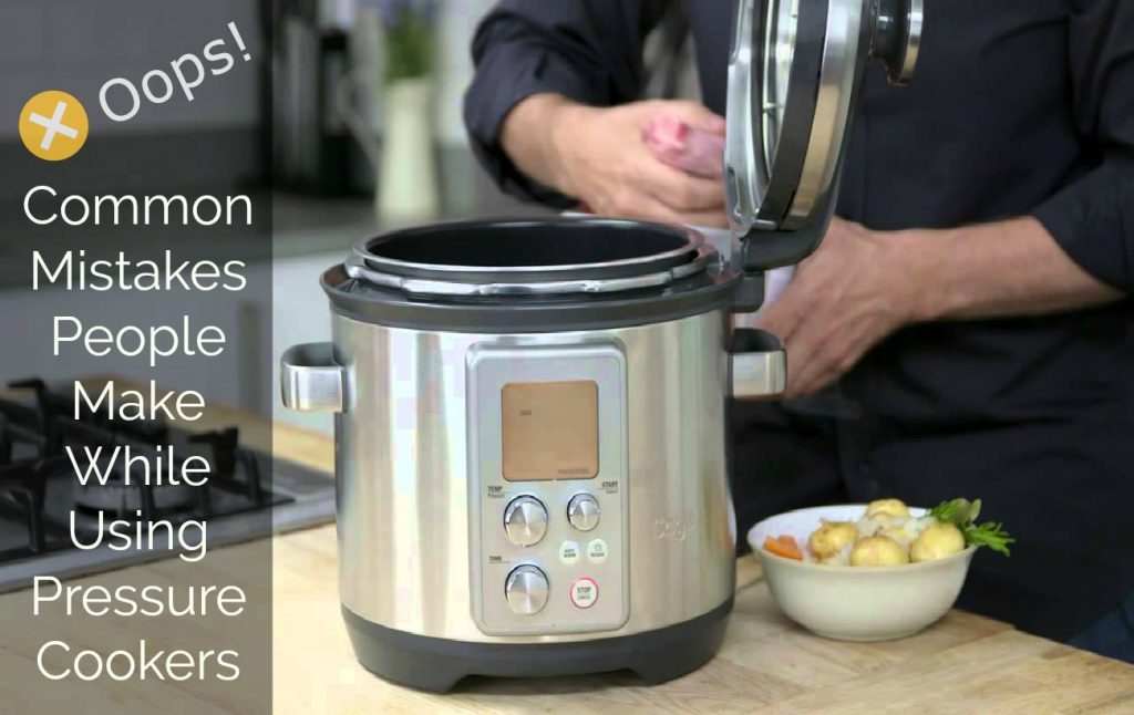 common mistakes people make while using pressure cookers